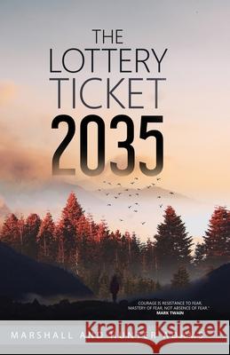 The Lottery Ticket 2035 Hunter Ray Adams, Marshall Ray Adams 9781736652305 Wilderness Writers Association LLC - książka