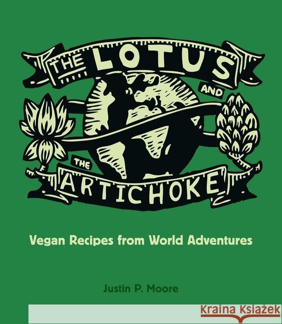 The Lotus and the Artichoke, English edition : Vegan Recipes from World Adventures Moore, Justin P. 9783955750121 Ventil - książka