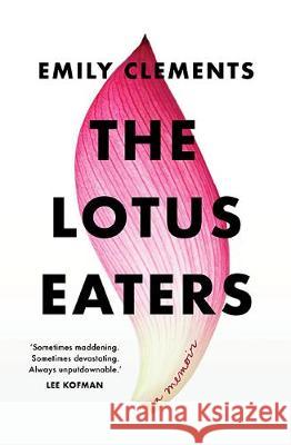 The Lotus Eaters Emily Clements   9781743795699 Hardie Grant Books - książka