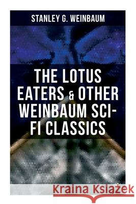 The Lotus Eaters & Other Weinbaum Sci-Fi Classics Stanley G. Weinbaum 9788027279234 OK Publishing - książka