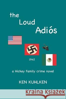 The Loud Adios Ken Kuhlken 9798478472351 Independently Published - książka