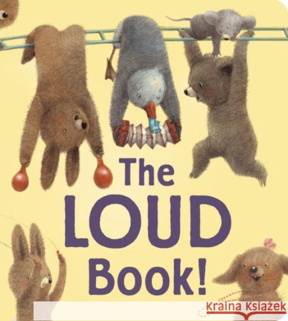 The Loud Book! Padded Board Book Underwood, Deborah 9780544430648 Harcourt Brace and Company - książka