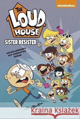 The Loud House #18: Sister Resister The Loud House Creative Team 9781545810354 Papercutz - książka