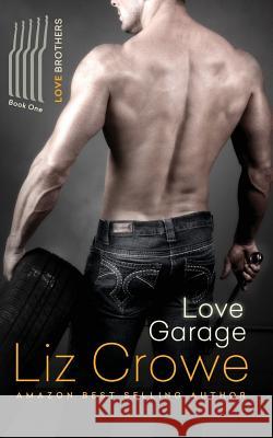 The Love Brothers: Love Garage: Love Garage Fiona Jayde Liz Crowe 9781507527160 Createspace Independent Publishing Platform - książka