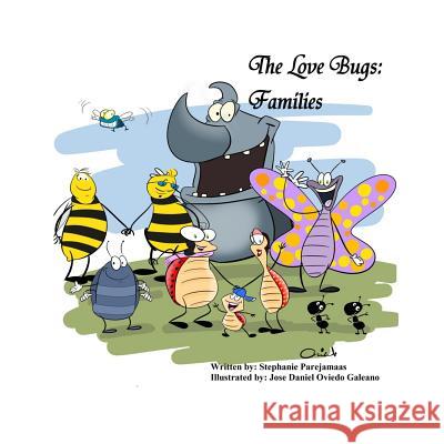 The Love Bugs: Families Stephanie M. Parejamaas Laura Dugger Jose Daniel Ovied 9781490548050 Createspace - książka