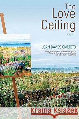 The Love Ceiling Jean Davies Okimoto 9780982316733 Endicott & Hugh Books - książka