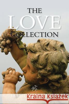 The Love Collection Jasmine K. Lewis 9781483648613 Xlibris Corporation - książka