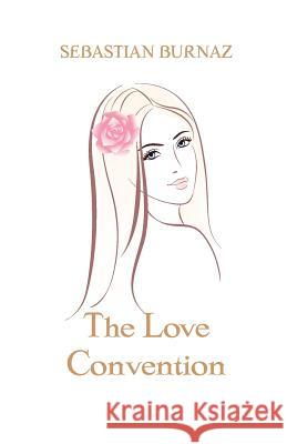 The Love Convention Sebastian Burnaz 9781975822149 Createspace Independent Publishing Platform - książka