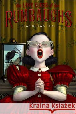 The Love Curse of the Rumbaughs Jack Gantos 9780312380526 Square Fish - książka