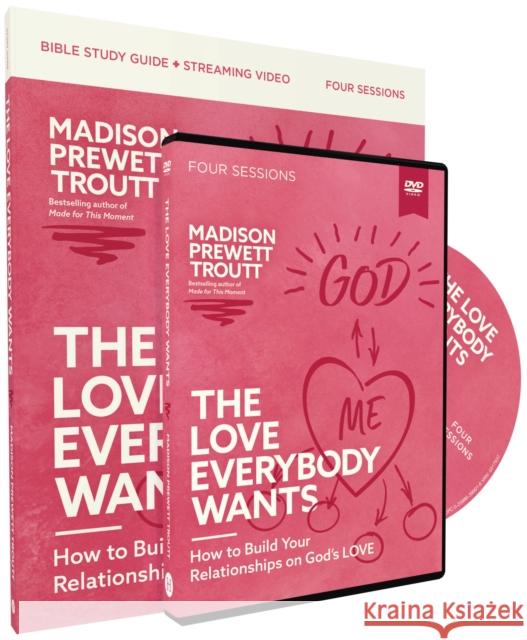 The Love Everybody Wants Study Guide with DVD: How to Build Your Relationships on God's Love Madison Prewett Troutt 9780310160649 HarperChristian Resources - książka