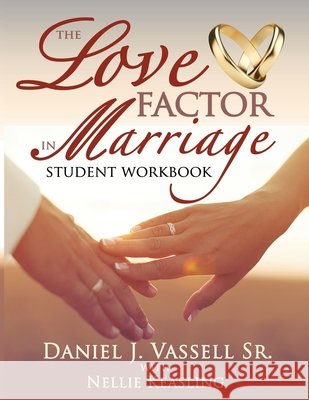 The Love Factor in Marriage - Student Guide Jenny Vassell, Daniel J Vassell, Sr 9798537996002 Independently Published - książka