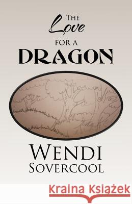 The Love for a Dragon Wendi Sovercool 9781466914384 Trafford Publishing - książka