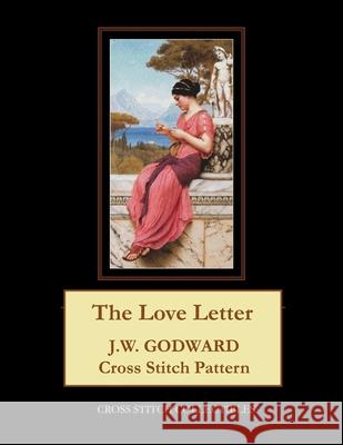 The Love Letter: J.W. Godward Cross Stitch Pattern Cross Stitch Collectibles Kathleen George 9781977738424 Createspace Independent Publishing Platform - książka