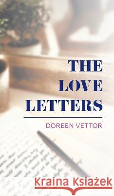 The Love Letters Doreen Vettor 9781039182929 FriesenPress - książka