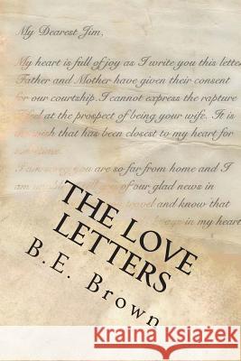 The Love Letters B. E. Brown 9781503072954 Createspace - książka