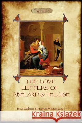 The Love Letters of Abelard and Heloise Sir Israel Gollancz, Honnor Morten 9781908388759 Aziloth Books - książka