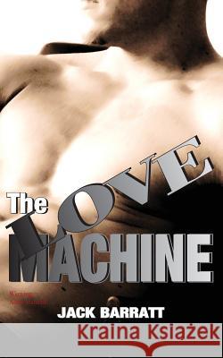 The Love Machine Jack Barratt 9781789555264 New Generation Publishing - książka