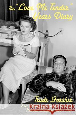 The Love Me Tender Years Diary Trude Forsher James Forsher 9781419634703 Booksurge Publishing - książka
