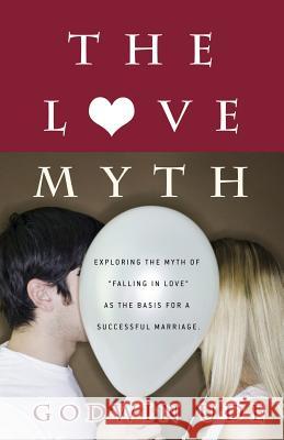 The Love Myth Godwin Ude 9781632690463 Trusted Books - książka