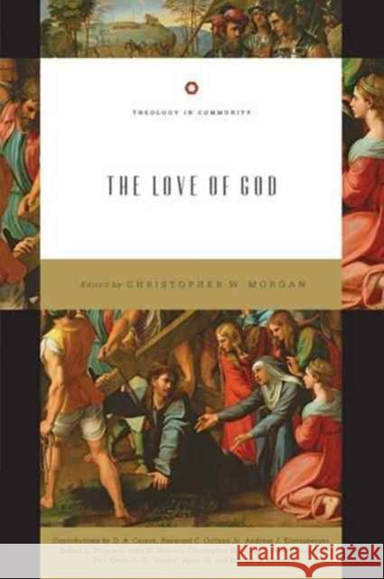 The Love of God Christopher W. Morgan Robert A. Peterson D. A. Carson 9781433539046 Crossway Books - książka