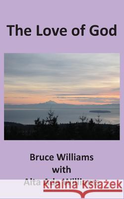 The Love of God Bruce Williams Alta Ada Williams 9781732286924 Lititz Institute Publishing Division - książka