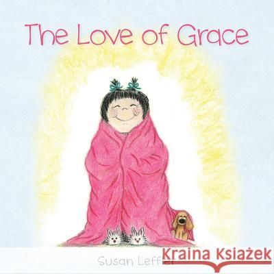 The Love of Grace Susan Leffler Susan Leffler 9780990624400 Susan Leffler - książka