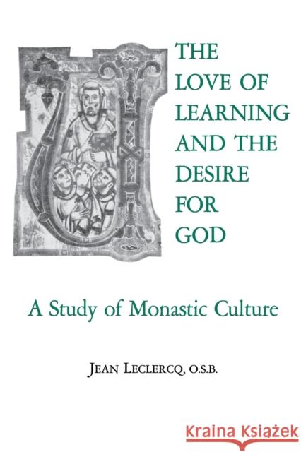 The Love of Learning and the Desire God: A Study of Monastic Culture Jean LeClercq 9780823204076 Fordham University Press - książka