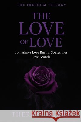 The Love of Love: Book 2 of The Freedom Trilogy Queen, Therapy 9798262019625 Independently Published - książka
