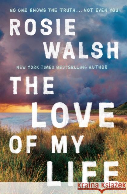 The Love of My Life ROSIE WALSH 9781509828364 Pan Macmillan - książka