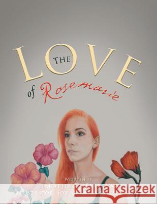 The Love of Rosemarie Timothy Sullivan, Joy Shanthi Lewis Sydney 9781514428986 Xlibris Us - książka