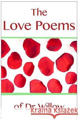 The Love Poems of Dr. Willow Carolyn Williams-Orlando 9781983174711 Independently Published - książka