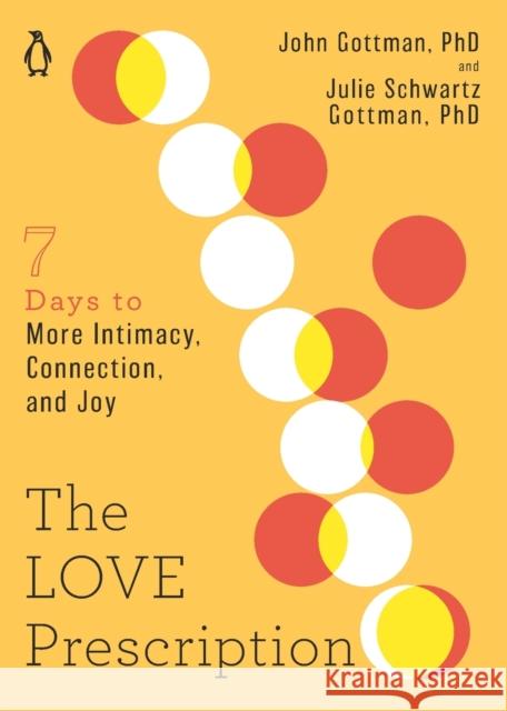 The Love Prescription: Seven Days to More Intimacy, Connection, and Joy Gottman, John 9780143136637 Penguin Life - książka