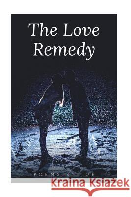 The Love Remedy Joe Fettig 9781542916233 Createspace Independent Publishing Platform - książka