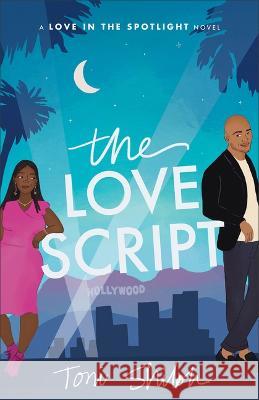 The Love Script Toni Shiloh 9780764241857 Bethany House Publishers - książka