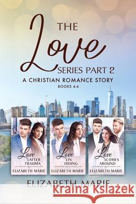 The Love Series Part Two: A Christian Romance Story Elizabeth Marie 9789697492954 Elizabeth Marie Publishing - książka