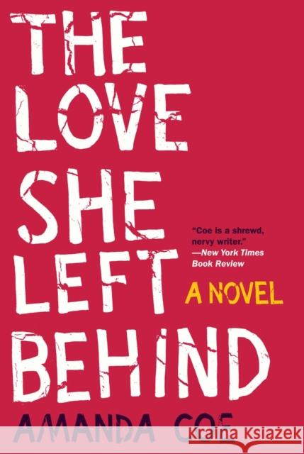 The Love She Left Behind Amanda Coe 9780393353006 W. W. Norton & Company - książka