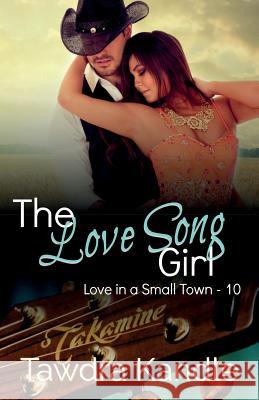 The Love Song Girl Tawdra Kandle 9781985734531 Createspace Independent Publishing Platform - książka