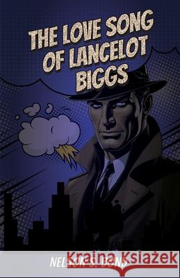The Love Song of Lancelot Biggs Nelson S. Bond 9781636523019 Btb Publishing - książka
