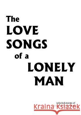 The Love Songs of a Lonely Man Richard Paul Haight 9781553952664 Trafford Publishing - książka