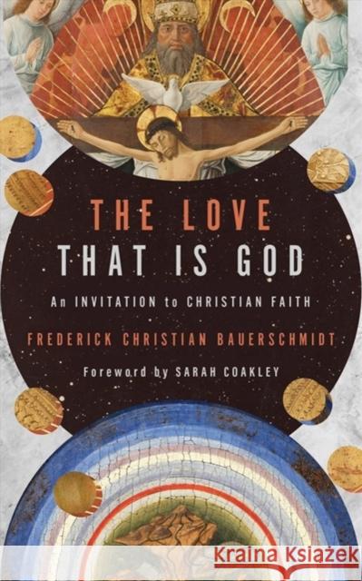 THE LOVE THAT IS GOD BAUERSCHMIDT  FREDER 9780802877956 William B. Eerdmans Publishing Company - książka