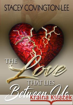 The Love That Lies Between Us Stacey Covington-Lee 9780692983225 Stacey Covington-Lee - książka