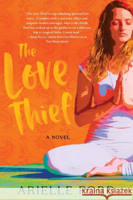 The Love Thief Arielle Ford   9781774822135 Arielle Ford - książka