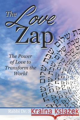 The Love Zap: Harnessing the Power of Love to Transform the World Ralph Benko Ralph Benko Shaul Marshall Praver 9781734359503 R. R. Bowker - książka