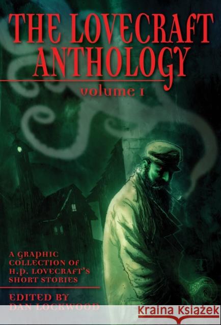 The Lovecraft Anthology Vol I: A Graphic Collection of H.P. Lovecraft's Short Stories HP Lovecraft 9781906838287 SelfMadeHero - książka