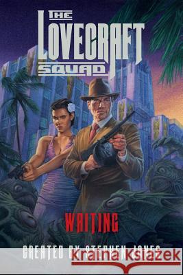 The Lovecraft Squad: Waiting Stephen Jones 9781681778969 Pegasus Books - książka