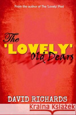 The 'Lovely' Old Dears Richards, David 9781718142442 Independently Published - książka