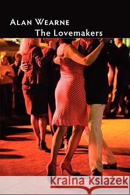 The Lovemakers Alan Wearne 9781905700967 Shearsman Books - książka