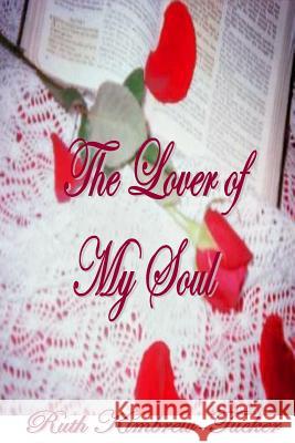 The Lover of My Soul Ruth C. Kimbrew-Tucker 9781500736910 Createspace - książka