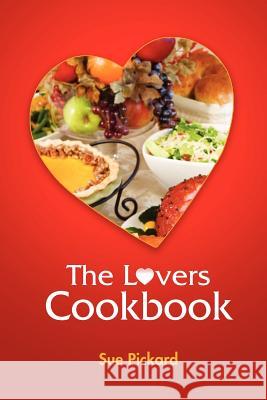 The Lovers Cookbook Sue Pickard 9781471608582 Lulu.com - książka