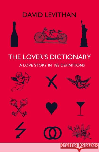 The Lover’s Dictionary: A Love Story in 185 Definitions David Levithan 9780007377992 HarperCollins Publishers - książka